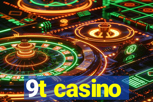 9t casino